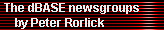 The dBASE newsgroups 
   by Peter Rorlick
