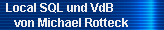 Local SQL und VdB 
     von Michael Rotteck