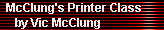 McClung's Printer Class 
     by Vic McClung