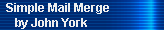 Simple Mail Merge 
     by John York
