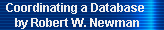 Coordinating a Database 
     by Robert W. Newman