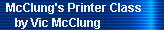 McClung's Printer Class 
     by Vic McClung