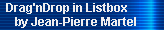 Drag'nDrop in Listbox 
     by Jean-Pierre Martel