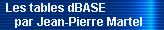 Les tables dBASE 
     par Jean-Pierre Martel