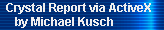 Crystal Report via ActiveX by Michael Kusch