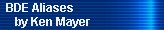 BDE Aliases by Ken Mayer