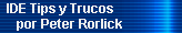 IDE Tips y Trucos por Peter Rorlick