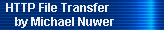 HTTP File Transfer 
     by Michael Nuwer