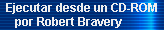 Ejecutar desde un CD-ROM por Robert Bravery