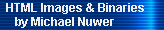 HTML Images & Binaries 
     by Michael Nuwer