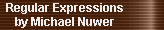 Regular Expressions
     by Michael Nuwer