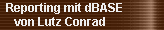 Reporting mit dBASE 
     von Lutz Conrad
