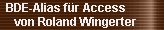 BDE-Alias fr Access 
     von Roland Wingerter